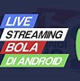 Siaran Langsung Bola Sepak Malam Ini Live Streaming